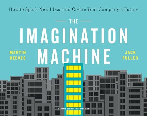 Imagination Machine: How to Spark New Ideas and Create Your Company's Future