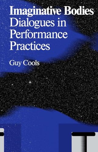 Imaginative Bodies: Dialogues in Performance Practices (Antennae, Band 22)