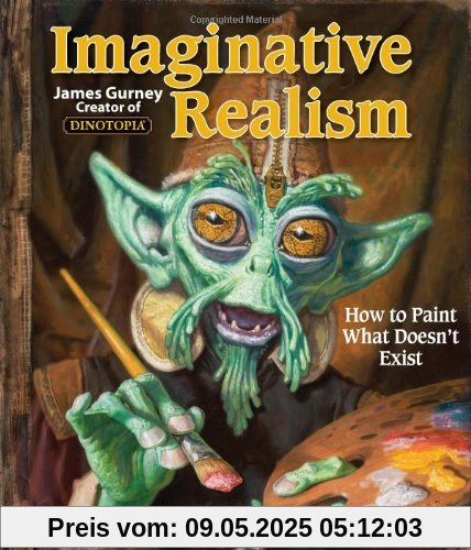 Imaginative Realism: How to Paint What Doesn't Exist