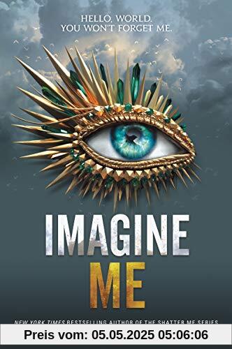 Imagine Me (Shatter Me, 6)