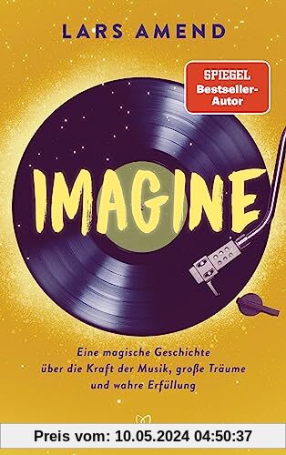 Imagine: Eine magische Geschichte über die Kraft der Musik, große Träume und wahre Erfüllung