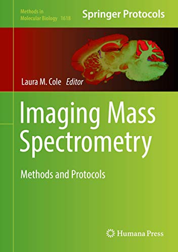 Imaging Mass Spectrometry: Methods and Protocols (Methods in Molecular Biology, 1618, Band 1618) von Humana