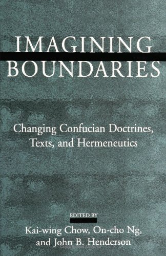 Imagining Boundaries: Changing Confucian Doctrines, Texts, and Hermeneutics (SUNY Series in Chinese Philosophy and Culture): Changing Confusion Doctrines, Texts and Hermeneutics