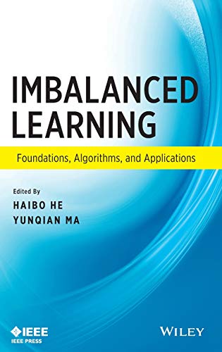 Imbalanced Learning: Foundations, Algorithms, and Applications Imbalanced Learning: Foundations, Algorithms, and Applications von Wiley-IEEE Press
