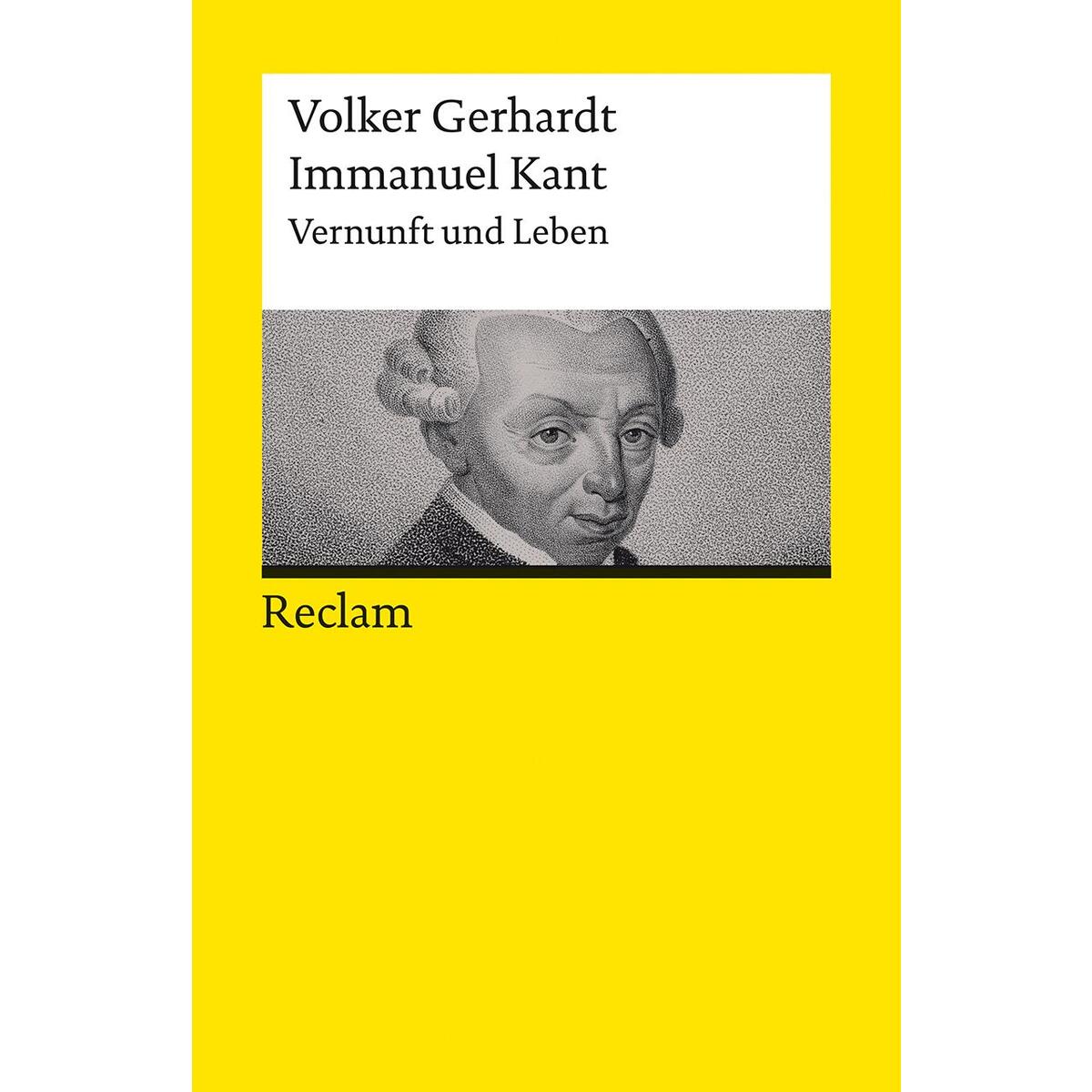 Immanuel Kant. Vernunft und Leben Immanuel Kant. Vernunft und Leben von Reclam Philipp Jun.
