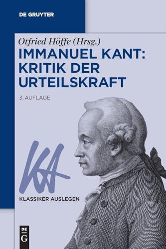 Immanuel Kant: Kritik der Urteilskraft (Klassiker Auslegen, 33, Band 33) von de Gruyter