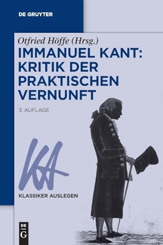 Immanuel Kant: Kritik der praktischen Vernunft (Klassiker Auslegen, 26, Band 26) von de Gruyter