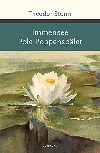 Immensee. Pole Poppenspäler (Große Klassiker zum kleinen Preis, Band 227) von ANACONDA