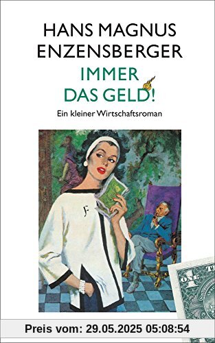 Immer das Geld!: Ein kleiner Wirtschaftsroman (suhrkamp taschenbuch)