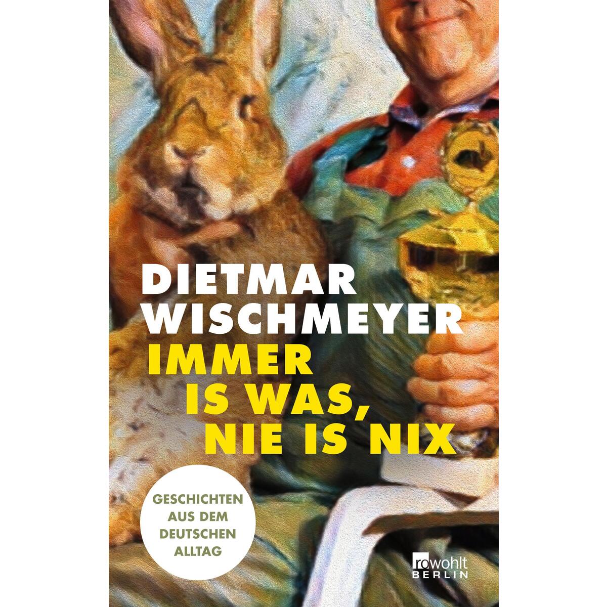 Immer is was, nie is nix von Rowohlt Berlin
