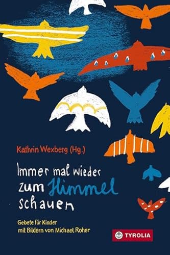 Immer mal wieder zum Himmel schauen: Gebete für Kinder. von TYROLIA Gesellschaft m. b. H.