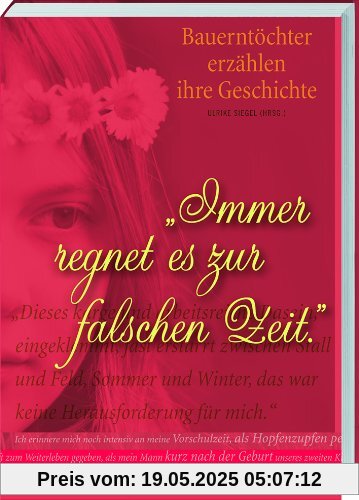 Immer regnet es zur falschen Zeit: Bauerntöchter erzählen ihre Geschichte Immer regnet es zur falschen Zeit: Bauerntöchter erzählen ihre Geschichte