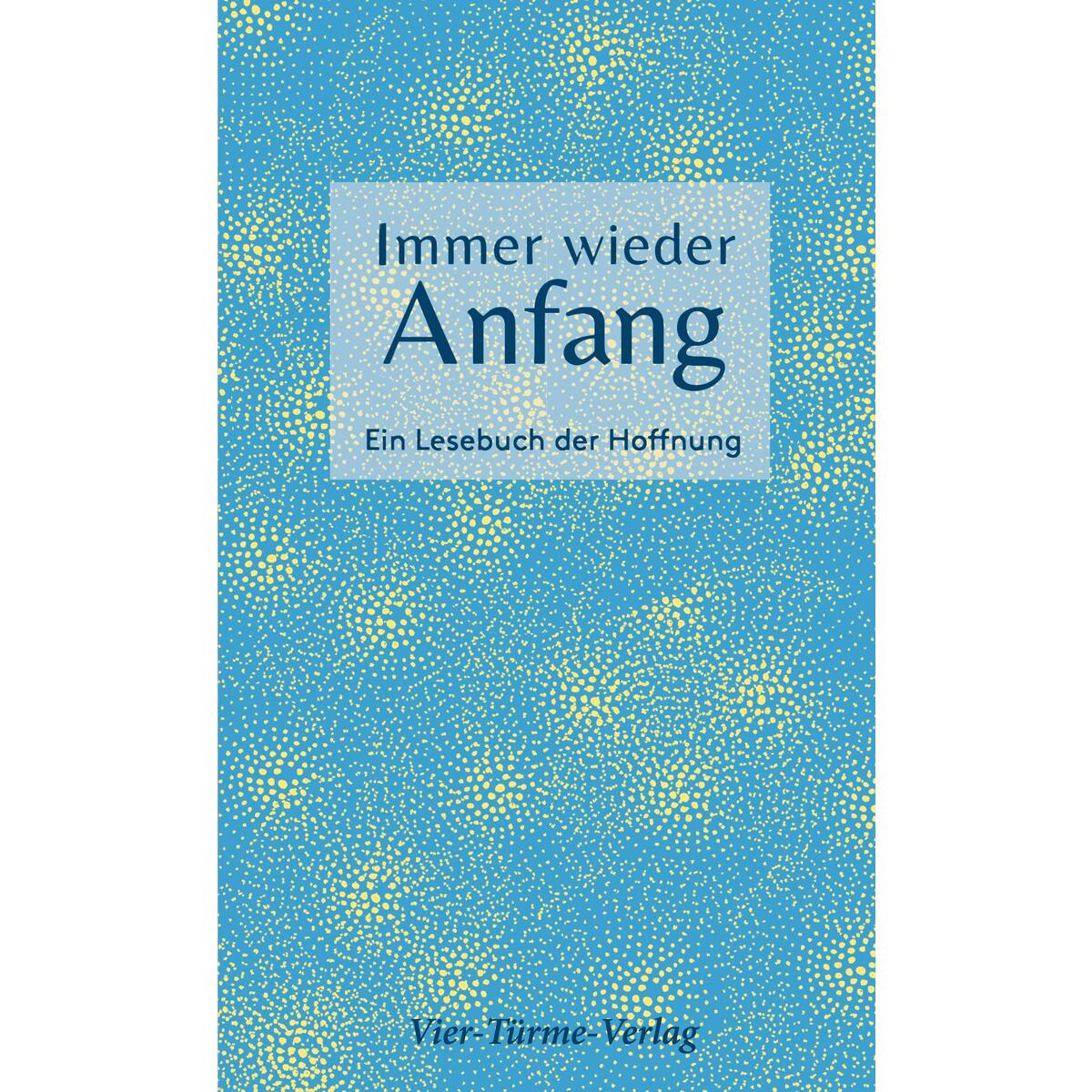 Immer wieder Anfang von Vier Tuerme GmbH