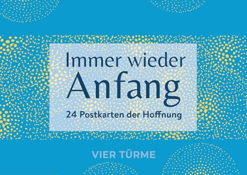 Immer wieder Anfang: 24 Postkarten der Hoffnung Immer wieder Anfang: 24 Postkarten der Hoffnung von Vier Türme