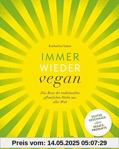Immer wieder vegan: Das Beste der traditionellen pflanzlichen Küche aus aller Welt. Immer wieder vegan: Das Beste der traditionellen pflanzlichen Küche aus aller Welt.