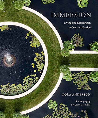Immersion: Living and Learning in an Olmsted Garden von Damiani
