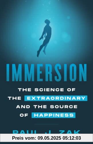 Immersion: The Science of the Extraordinary and the Source of Happiness