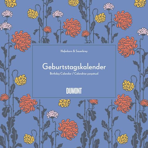 Immerwährender Geburtstagskalender - Lovely Flowers - Haferkorn & Sauerbrey - Quadrat-Format 24 x 24 cm: Birthday Calendar - Calendrier perpétuel
