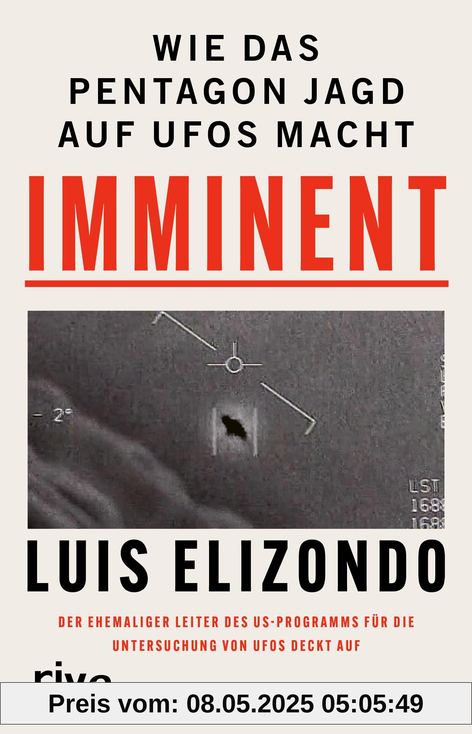 Imminent: Wie das Pentagon Jagd auf UFOs macht. Der ehemalige Leiter des US-Programms für die Untersuchung von UFOs deckt auf