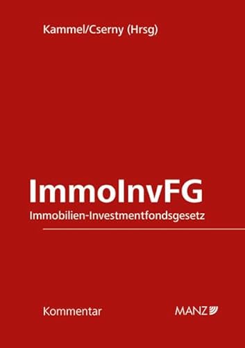 Immobilien-Investmentfondsgesetz ImmoInvFG (Großkommentar) von MANZ Verlag Wien