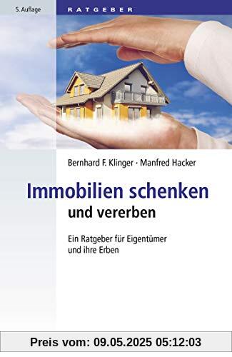 Immobilien schenken und vererben: Ein Ratgeber für Eigentümer und ihre Erben (dtv Beck Rechtsberater)