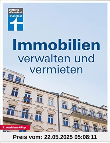 Immobilien verwalten und vermieten: Alles über WEG-Recht und Mietrecht Immobilien verwalten und vermieten: Alles über WEG-Recht und Mietrecht