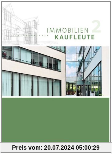 Immobilienkaufleute - Neubearbeitung: Band 2: Lernfelder 6-9 - Schülerbuch