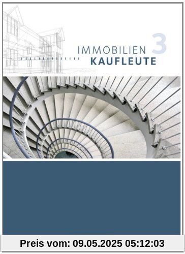 Immobilienkaufleute - Neubearbeitung: Band 3: Lernfelder 10-13 - Schülerbuch