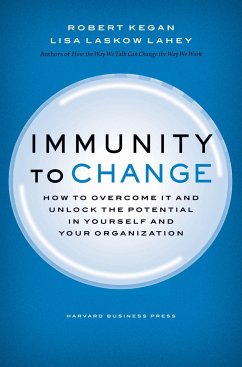 Immunity to Change von Harvard Business Press / Harvard Business Review Press / McGraw-Hill Professional