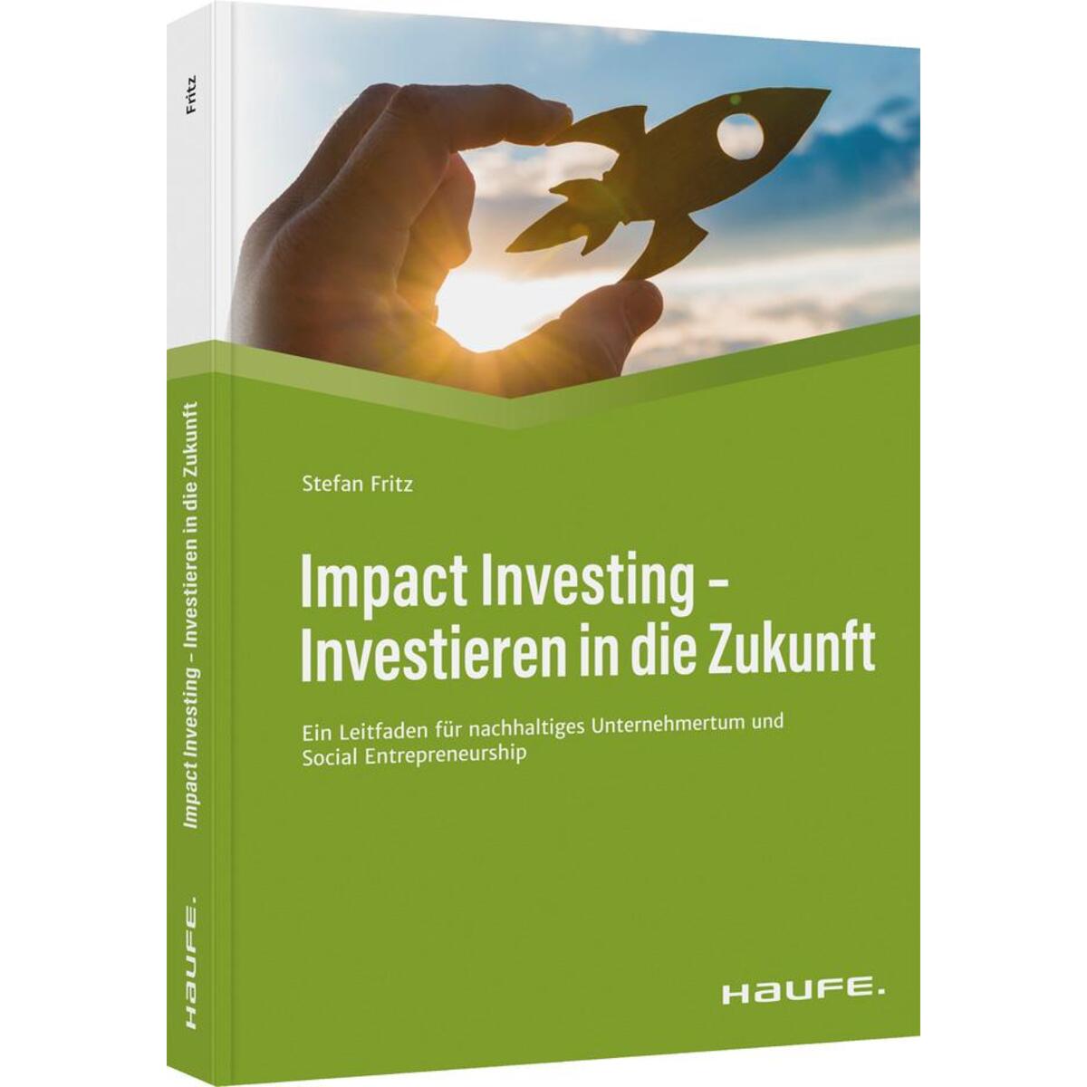Impact Investing - Investieren in die Zukunft von Haufe Lexware GmbH