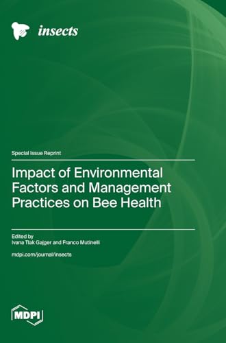 Impact of Environmental Factors and Management Practices on Bee Health Impact of Environmental Factors and Management Practices on Bee Health von MDPI AG