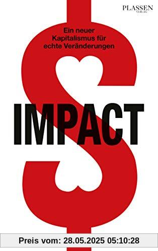 Impact: Ein neuer Kapitalismus für echte Veränderungen Impact: Ein neuer Kapitalismus für echte Veränderungen
