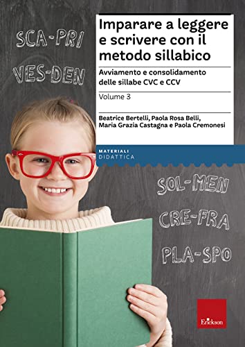 Imparare a leggere e scrivere con il metodo sillabico. Avviamento e consolidamento delle sillabe CVC e CCV (Vol. 3) (I materiali) von Erickson