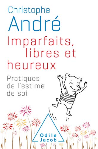 Imparfaits, libres et heureux-COLLECTOR: Pratiques de l'estime de soi