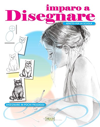Imparo a disegnare. Disegnare in pochi passaggi. Ediz. illustrata (Libri didattici) von ilPedagogico