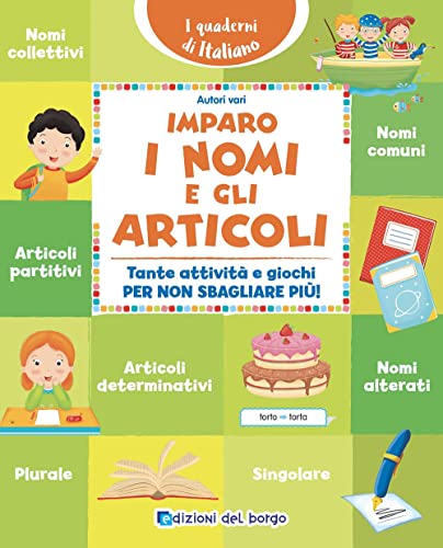 Imparo i nomi e gli articoli. Tante attività e giochi per non sbagliare più! (i quaderni di italiano) von Edizioni del Borgo