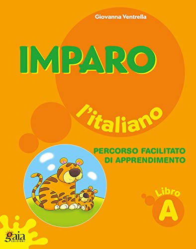 Imparo l'italiano. Vol. A. Per la Scuola elementare von Gaia