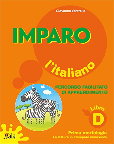 Imparo l'italiano. Libro D. Per la Scuola elementare von Gaia