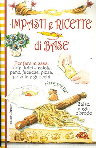 Impasti e ricette di base von Edizioni del Baldo