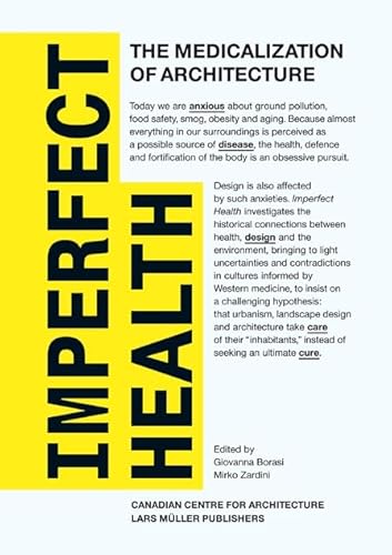 Imperfect Health: The Medicalization of Architecture Imperfect Health: The Medicalization of Architecture