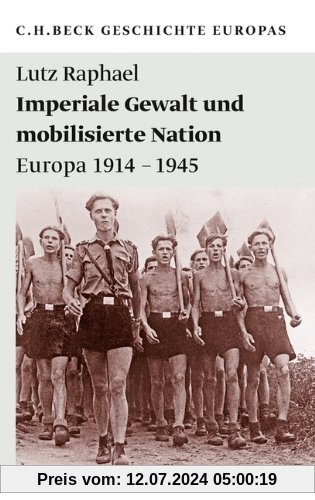 Imperiale Gewalt und mobilisierte Nation: Europa 1914-1945