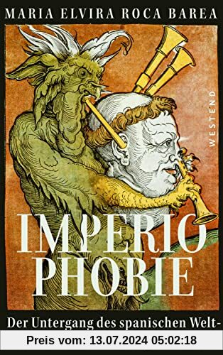 Imperiophobie: Rom, Russland, die Vereinigten Staaten und das Spanische Imperium