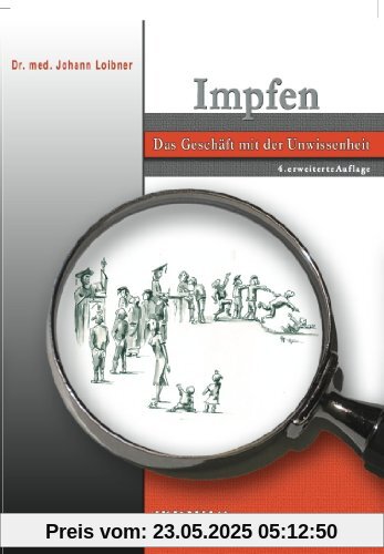 Impfen Das Geschäft mit der Unwissenheit