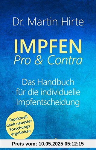 Impfen Pro & Contra: Das Handbuch für die individuelle Impfentscheidung