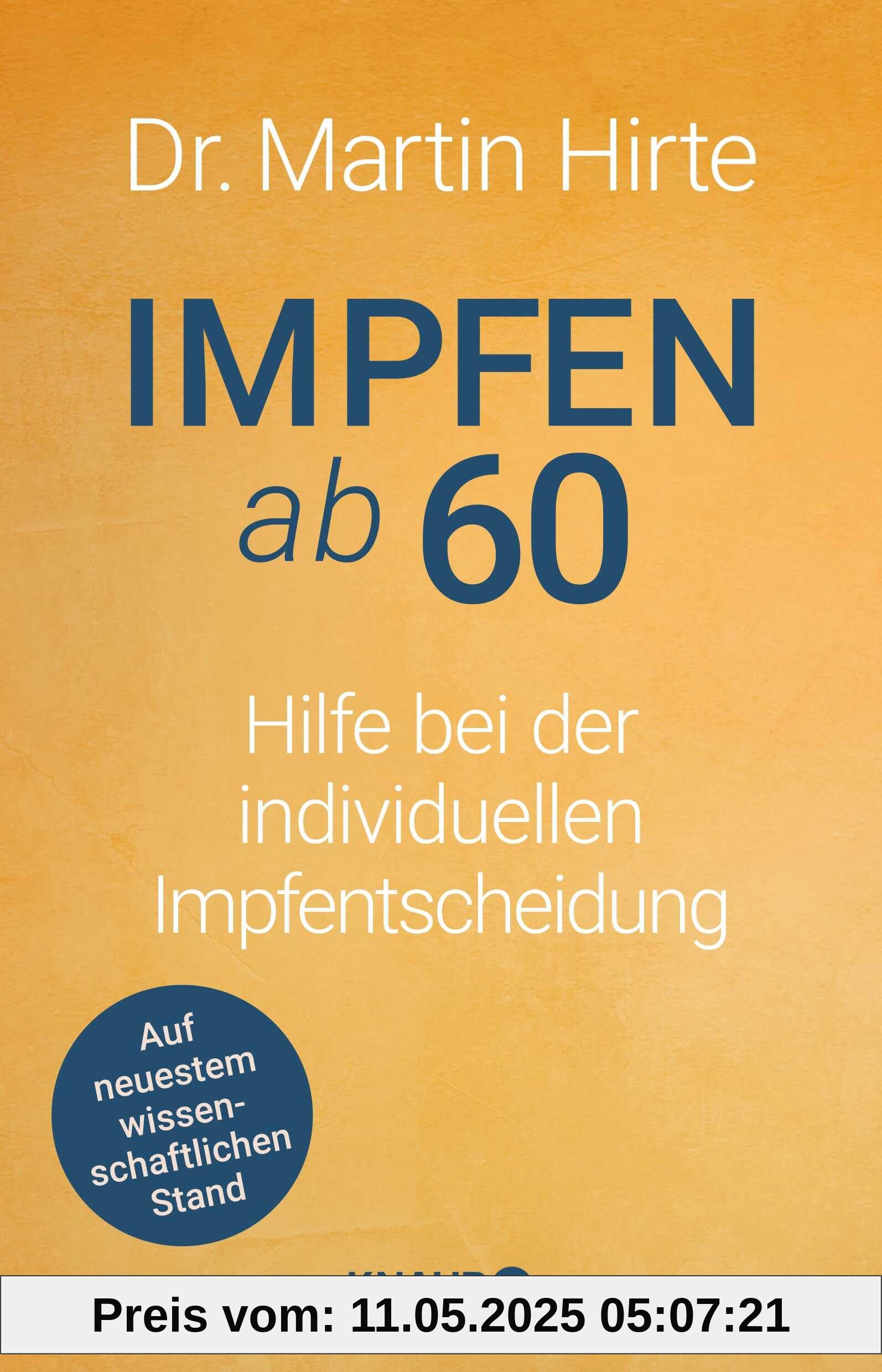 Impfen ab 60: Hilfe bei der individuellen Impfentscheidung | Von Impfexperte Dr. Martin Hirte