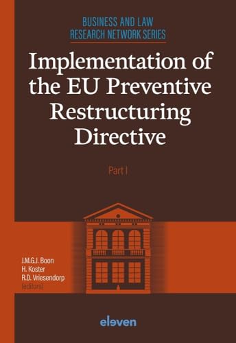 Implementation of the EU Preventive Restructuring Directive - Part 1 (Leiden Business and Law Research Series, 1) von Eleven international publishing