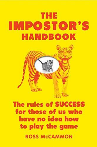 Impostor's Handbook: The Rules of Success for Those of Us Who Have No Idea How to Play the Game Impostor's Handbook: The Rules of Success for Those of Us Who Have No Idea How to Play the Game
