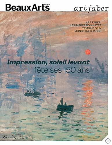 Impression, soleil levant fête ses 150 ans: SYMBOLE DE L'ART FABER