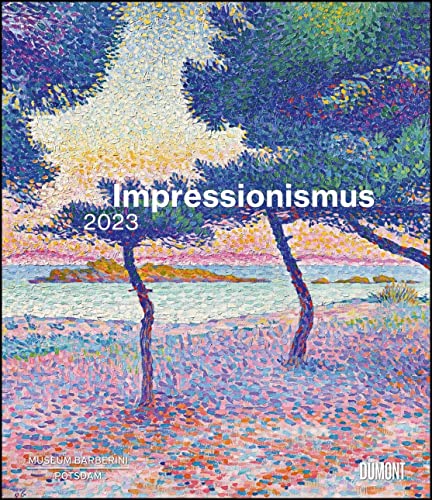 Impressionismus 2023 – Kunstkalender – Museum Barberini – Wandkalender im Format 34,5 x 40 cm – Spiralbindung: Aus der Sammlung Hasso Plattner von Dumont Kalenderverlag