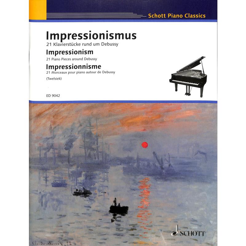 Impressionismus | 21 Klavierstücke rund um Debussy Impressionismus | 21 Klavierstücke rund um Debussy